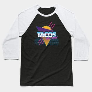 Tacos All Day Baseball T-Shirt